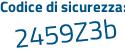 Il Codice di sicurezza è 6 poi Zeb5ee il tutto attaccato senza spazi