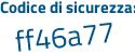 Il Codice di sicurezza è e9ee41d il tutto attaccato senza spazi