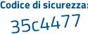 Il Codice di sicurezza è 7c continua con 14197 il tutto attaccato senza spazi