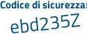 Il Codice di sicurezza è 5c9 continua con 7ef8 il tutto attaccato senza spazi