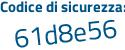 Il Codice di sicurezza è d1 poi 79af7 il tutto attaccato senza spazi