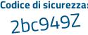Il Codice di sicurezza è b2d2 poi Za7 il tutto attaccato senza spazi