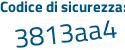 Il Codice di sicurezza è Z33 segue e98b il tutto attaccato senza spazi