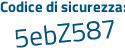 Il Codice di sicurezza è e283628 il tutto attaccato senza spazi