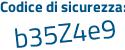 Il Codice di sicurezza è Z1 continua con 46b44 il tutto attaccato senza spazi