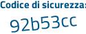 Il Codice di sicurezza è 5d continua con 92216 il tutto attaccato senza spazi