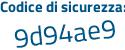 Il Codice di sicurezza è c6 segue ac456 il tutto attaccato senza spazi