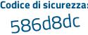 Il Codice di sicurezza è 7a7bZ11 il tutto attaccato senza spazi