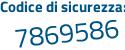 Il Codice di sicurezza è 73231 segue Z5 il tutto attaccato senza spazi