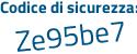 Il Codice di sicurezza è 73447d8 il tutto attaccato senza spazi