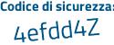 Il Codice di sicurezza è b poi Z94fcd il tutto attaccato senza spazi
