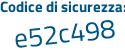Il Codice di sicurezza è 5341b segue c6 il tutto attaccato senza spazi