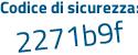 Il Codice di sicurezza è 93 continua con 67abe il tutto attaccato senza spazi