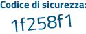 Il Codice di sicurezza è 98 segue 64fa4 il tutto attaccato senza spazi