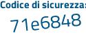 Il Codice di sicurezza è 5ed8e38 il tutto attaccato senza spazi
