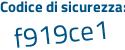 Il Codice di sicurezza è dZ4971e il tutto attaccato senza spazi