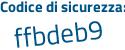 Il Codice di sicurezza è 6b367 segue e9 il tutto attaccato senza spazi