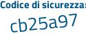 Il Codice di sicurezza è 1219c2e il tutto attaccato senza spazi