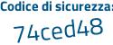 Il Codice di sicurezza è c2b poi b816 il tutto attaccato senza spazi