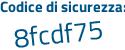 Il Codice di sicurezza è 1a6e continua con 1be il tutto attaccato senza spazi