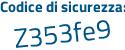 Il Codice di sicurezza è Za7848Z il tutto attaccato senza spazi