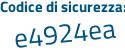 Il Codice di sicurezza è 7bc4 continua con 633 il tutto attaccato senza spazi