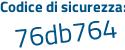Il Codice di sicurezza è 54cf7 segue 5b il tutto attaccato senza spazi