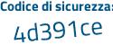 Il Codice di sicurezza è 81Z2e5b il tutto attaccato senza spazi
