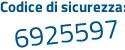 Il Codice di sicurezza è 6ad continua con 8568 il tutto attaccato senza spazi