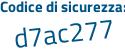 Il Codice di sicurezza è 5ZZ218d il tutto attaccato senza spazi