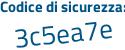 Il Codice di sicurezza è e64 continua con b9d5 il tutto attaccato senza spazi