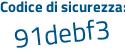 Il Codice di sicurezza è cZ33db2 il tutto attaccato senza spazi