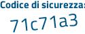 Il Codice di sicurezza è a75Z segue 9bf il tutto attaccato senza spazi