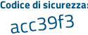 Il Codice di sicurezza è 52c segue 7d6Z il tutto attaccato senza spazi