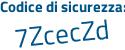 Il Codice di sicurezza è 38f3Z segue 7Z il tutto attaccato senza spazi
