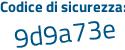 Il Codice di sicurezza è Ze6cebd il tutto attaccato senza spazi