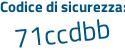 Il Codice di sicurezza è f1f7 segue 5b1 il tutto attaccato senza spazi