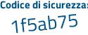 Il Codice di sicurezza è fe35eb7 il tutto attaccato senza spazi