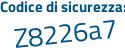 Il Codice di sicurezza è Z8a6 segue 6Z9 il tutto attaccato senza spazi