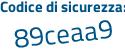 Il Codice di sicurezza è c3 segue f3381 il tutto attaccato senza spazi