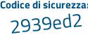 Il Codice di sicurezza è 721 segue 66bb il tutto attaccato senza spazi