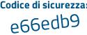 Il Codice di sicurezza è 74c94d2 il tutto attaccato senza spazi