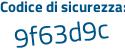 Il Codice di sicurezza è 3ccf32d il tutto attaccato senza spazi