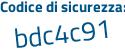 Il Codice di sicurezza è 5fe93 continua con 21 il tutto attaccato senza spazi