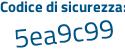 Il Codice di sicurezza è 2dZdb15 il tutto attaccato senza spazi