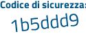 Il Codice di sicurezza è d746 segue b3d il tutto attaccato senza spazi