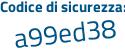 Il Codice di sicurezza è 8f2e7 continua con bb il tutto attaccato senza spazi
