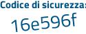 Il Codice di sicurezza è c7ed3 continua con fa il tutto attaccato senza spazi