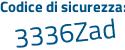 Il Codice di sicurezza è b segue 2e7e2a il tutto attaccato senza spazi