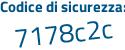 Il Codice di sicurezza è 8 poi 7486aZ il tutto attaccato senza spazi